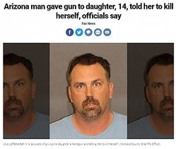 38ж㡢̼˥ԥȥϤġʲϡFox News2017ǯ126աArizona man gave gun to daughter, 14, told her to kill herself, officials sayסMohave County Sheriffs Officeˡ٤Υ꡼󥷥åȡ